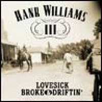 Purchase Hank Williams III - Lovesick Broke & Driftin'