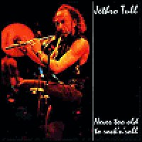 Purchase Jethro Tull - Never Too Old To Rock'N'Roll