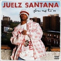 Purchase Juelz Santana - From Me to U