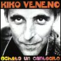 Purchase Kiko Veneno - Echate Un Cantecito