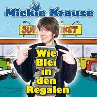 Purchase Mickie Krause - Wie Blei  in Den Regalen