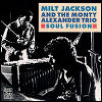 Purchase Milt Jackson & Monty Alexander - Soul Fusion