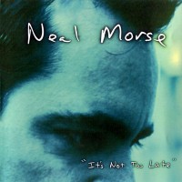 Purchase Neal Morse - It's Not Too Late