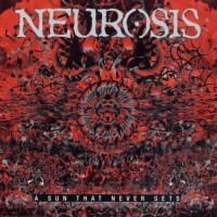 Purchase Neurosis - A Sun That Never Sets