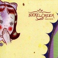 Purchase Nickel Creek - This Side
