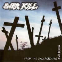 Purchase Overkill - From The Underground And Below
