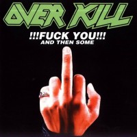 Purchase Overkill - Fuck You and Then Some