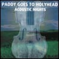 Purchase Paddy Goes To Holyhead - Acoustic Nights