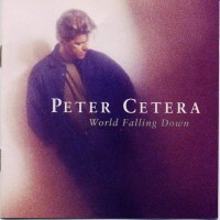 Purchase Peter Cetera - World Falling Down