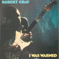 Purchase Robert Cray - I Was Warned
