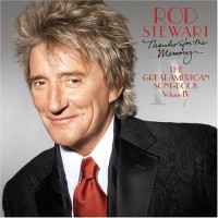 Purchase Rod Stewart - Thanks For The Memory... The Great American Songbook: Volume IV