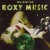 Buy Roxy Music - The Best Of Roxy Music Mp3 Download
