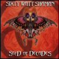 Purchase Sixty Watt Shaman - Seed Of Decades