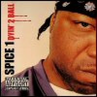 Purchase Spice 1 - Dyin' 2 Ball