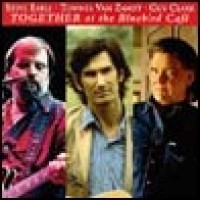 Purchase Steve Earle & Townes Van Zandt & Guy Clark - Together at the Bluebird Cafe
