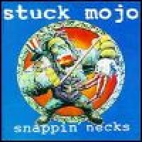 Purchase Stuck Mojo - Snappin' Necks