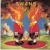 Purchase Swans - Love Of Life