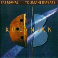 Purchase Taj Mahal & Toumani Diabate - Kulanjan