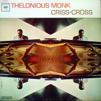 Purchase Thelonious Monk - Criss-Cross (Reissued 2003)