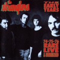 Purchase The Stranglers - The Early Years - 74-75-76 Rare Live & Unreleased