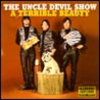 Purchase The Uncle Devil Show - A Terrible Beauty