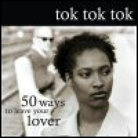 Purchase Tok Tok Tok - 50 Ways To Leave Your Lover