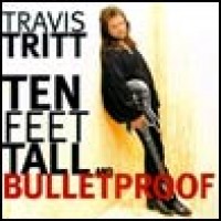 Purchase Travis Tritt - Ten Feet Tall & Bulletproof