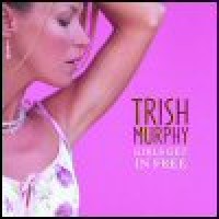 Purchase Trish Murphy - Girls Get In Free
