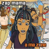 Purchase Zap Mama - A Ma Zone