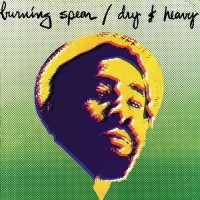 Purchase Burning Spear - Dry & Heavy (Reissue 1992)