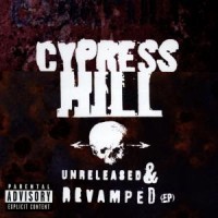 Purchase Cypress Hill - Unreleased & Revamped (ep)