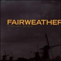 Purchase Fairweather - If They Move...Kill Them