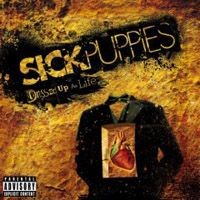 Purchase Sick Puppies - Dressed Up As Life