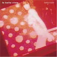 Purchase Harold Budd - La Bella Vista