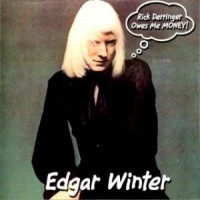 Purchase Edgar Winter - Rick Derringer Owes Me Money