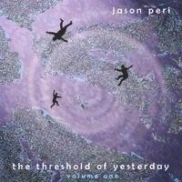 Purchase Jason Peri - The Threshold Of Yesterday