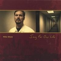 Purchase Mike Shaw - Song For Our Life