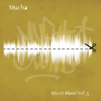 Purchase Mucha - Mix-O-Blend Vol. 5 Bootleg CD1
