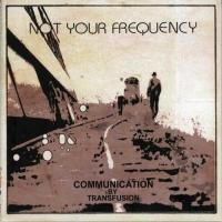 Purchase Not Your Frequency - Communication By Transfusion