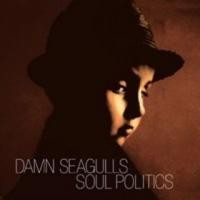 Purchase Damn Seagulls - Soul Politics