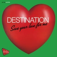 Purchase Destination - Save Your Love For Me