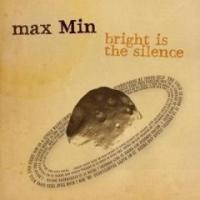 Purchase Max Min - Bright Is The Silence