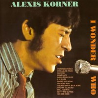 Purchase Alexis Korner's Blues Incorporated - I Wonder Who