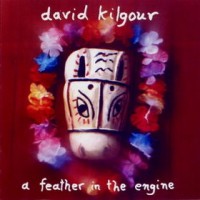 Purchase David Kilgour - A Feather In The Engine