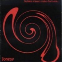 Purchase Jonesy - Sudden Prayers Make God Jump