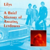Purchase Lilys - A Brief History Of Amazing Letdowns