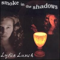 Purchase Lydia Lunch - Smoke In The Shadows