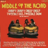 Purchase Middle of the Road - Chirpy Chirpy Cheep Cheep