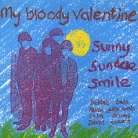 Purchase My Bloody Valentine - Sunny Sunday Smile