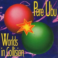 Purchase Pere Ubu - Worlds In Collision